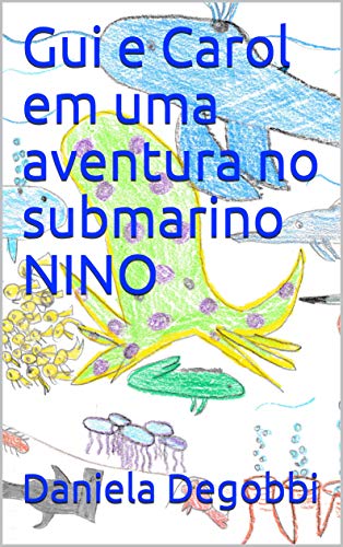 Livro PDF Gui e Carol em uma aventura no submarino NINO