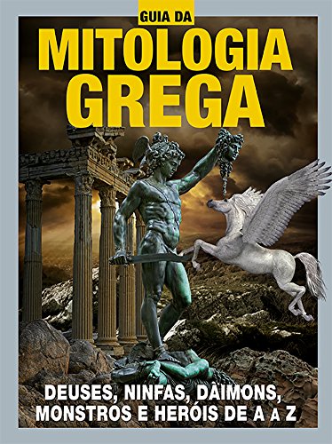 Livro PDF Guia da Mitologia Grega Ed.02: Deuses, ninfas, daimons, monstros e heróis de A a Z