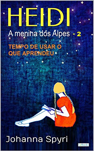 Capa do livro: HEIDI A Menina dos Alpes – Livro Ilustrado 2: Tempo de usar o que aprendeu - Ler Online pdf