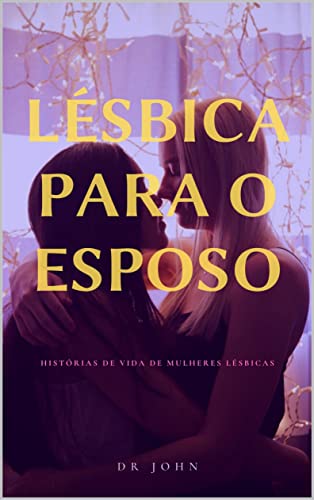 Capa do livro: Histórias de vida de lésbicas para o cônjuge - Ler Online pdf