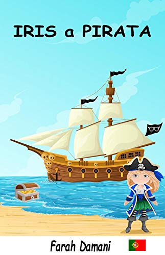 Capa do livro: Iris, a Pirata : Iris, a Pirata parte numa aventura da caça ao tesouro. Podes ajudá-la a encontrá-lo? - Ler Online pdf