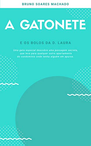 Livro PDF: Livro infantil: A Gatonete e os bolos da D. Laura (O apartamento mágico 1)
