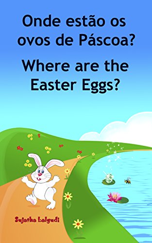 Livro PDF: Livro infantil em Ingles: Onde estão os ovos de Páscoa. Where are the Easter Eggs: Livros para crianças (Edição Bilíngue) Bilíngue Português Inglês. Livros … ilustrado. Bilíngue Português Inglês 10)