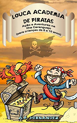 Livro PDF Louca Academia de Piratas: Ação e Aventuras na Ilha Caranguejo (para crianças de 8 a 10 anos)