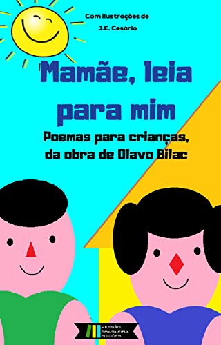 Capa do livro: Mamãe, leia para mim: Poemas para Crianças, da Obra de Olavo Bilac - Ler Online pdf