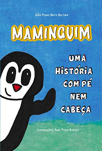 Livro PDF: Maminguim: uma história com pé nem cabeça: Maminguim é um pinguim que tem tetas?