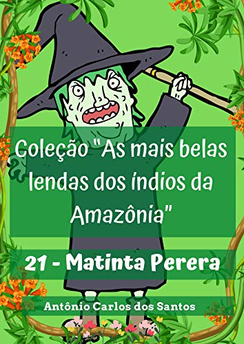 Livro PDF Matinta Perera (Coleção As mais belas lendas dos índios da Amazônia Livro 21)