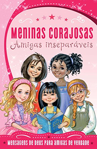 Capa do livro: Meninas Corajosas: Amigas inseparáveis: Mensagens de Deus para meninas como você! - Ler Online pdf