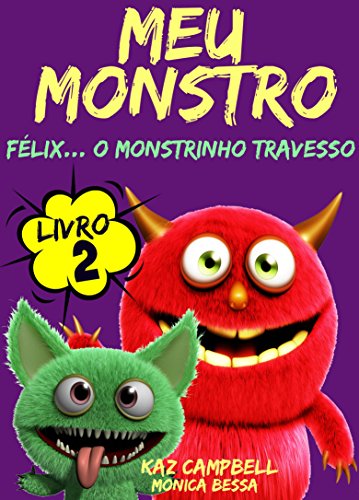 Capa do livro: Meu Monstro – Livro 2 – Félix… O Monstrinho Travesso - Ler Online pdf
