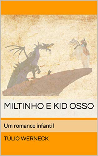 Capa do livro: Miltinho e Kid Osso: Um romance infantil - Ler Online pdf