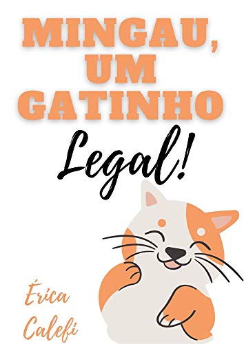 Capa do livro: Mingau, um gatinho legal!: Infantil-ilustrado 3-9 anos - Ler Online pdf