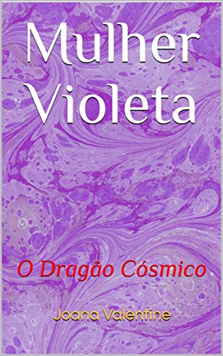 Livro PDF Mulher Violeta: O Dragão Cósmico