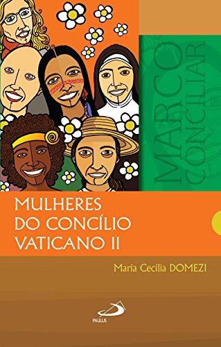 Capa do livro: Mulheres do Concílio Vaticano II (Marco Conciliar) - Ler Online pdf
