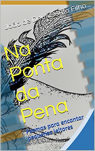 Livro PDF: Na Ponta da Pena: Poemas para encantar pequenos leitores