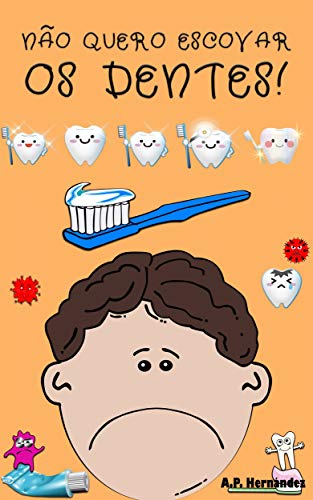 Livro PDF: Não quero escovar os dentes!: Livro infantil (6 – 7 anos). Martín conhece o Ratinho Pérez (Não quero…! 5)