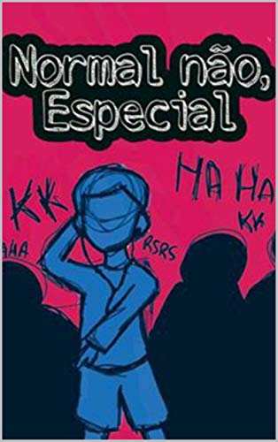 Capa do livro: Normal Não! Especial!: Você é incrivel (Ufania Mind Livro 1) - Ler Online pdf