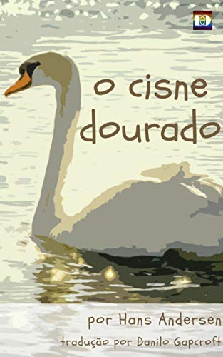 Livro PDF: O Cisne Dourado (Traduzido) (Contos de Andersen Livro 1)