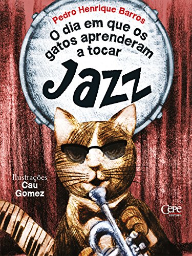 Capa do livro: O dia em que os gatos aprenderam a tocar Jazz - Ler Online pdf