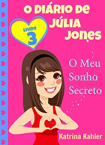 Livro PDF O Diário de Júlia Jones, Livro 3, O Meu Sonho Secreto