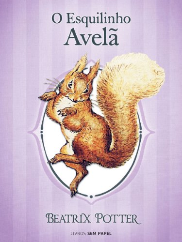 Capa do livro: O Esquilinho Avelã (Coleção Beatrix Potter Livro 2) - Ler Online pdf