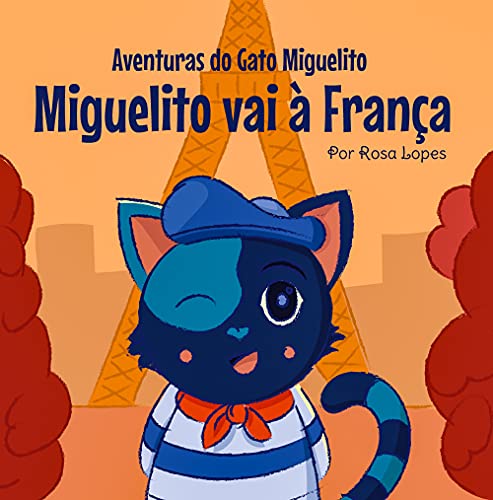 Livro PDF: O Gato Miguelito Vai à França: Livro infantil, educação, 4 anos – 8 anos, histórias e contos (Aventuras do Gato Miguelito)
