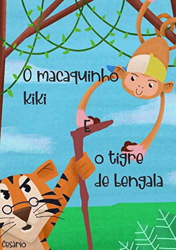 Livro PDF O MACAQUINHO KIKI E O TIGRE DE BENGALA: TRAVESSURAS DO KIKI