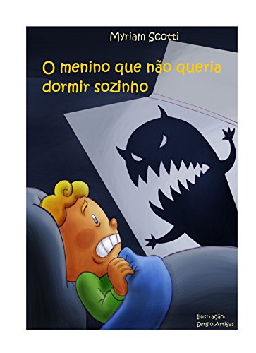 Livro PDF: O menino que não queria dormir sozinho (ilustrado)