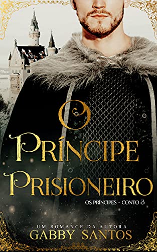 Capa do livro: O príncipe Prisioneiro – Série “Os príncipes – Conto 3” - Ler Online pdf