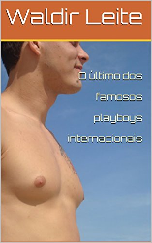 Capa do livro: O último dos famosos playboys internacionais - Ler Online pdf