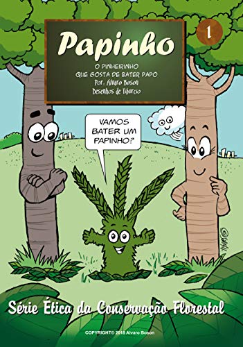Capa do livro: Série Ética da Conservação Florestal: Papinho o pinheirinho que gosta de bater papo - Ler Online pdf