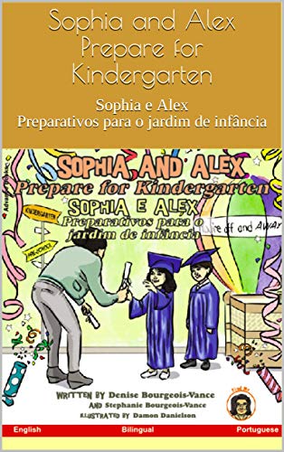 Capa do livro: Sophia and Alex Prepare for Kindergarten: Sophia e Alex Preparativos para o jardim de infância - Ler Online pdf