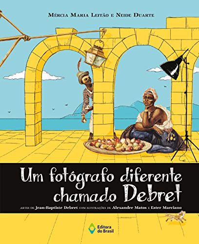 Capa do livro: Um fotógrafo diferente chamado Debret (LerArte) - Ler Online pdf