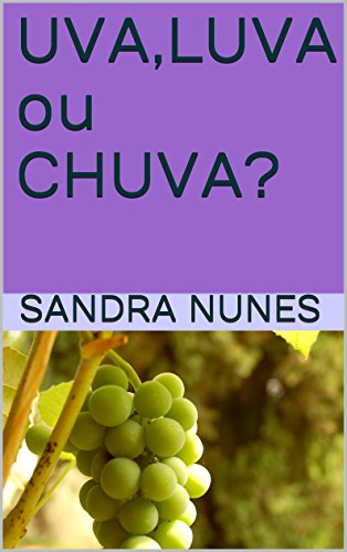 Capa do livro: UVA,LUVA ou CHUVA? - Ler Online pdf