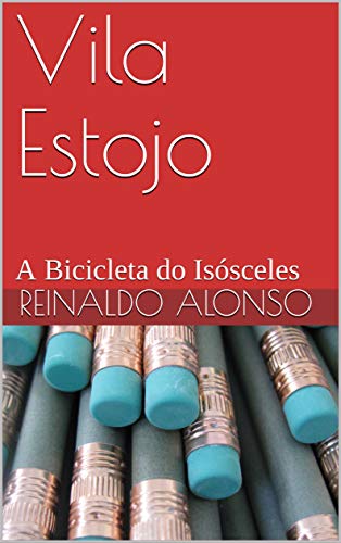 Capa do livro: Vila Estojo: A Bicicleta do Isósceles - Ler Online pdf