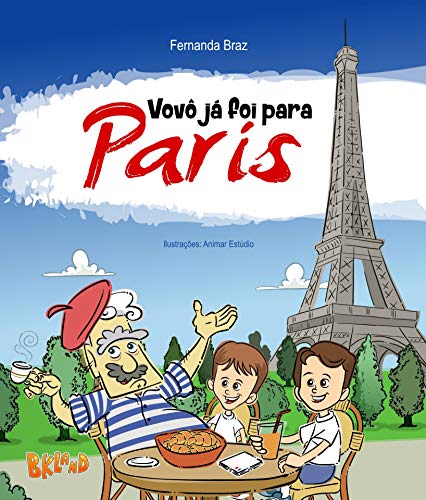 Capa do livro: Vovô já foi para Paris (Coleção Vovô Conhece o Mundo Livro 1) - Ler Online pdf