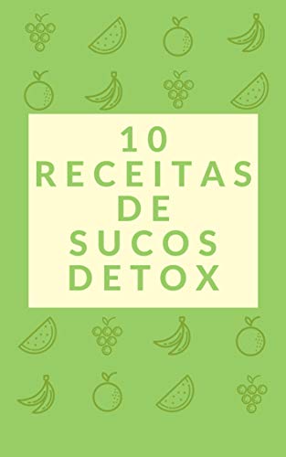 Capa do livro: 10 Receitas de Suco Detox: Com essas receitas de sucos detox, você irá ter resultados surpreendentes. Basta seguir as receitas e terá um corpo bonito e saudável! - Ler Online pdf
