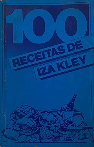 Capa do livro: 100 Receitas de Iza Kley - Ler Online pdf