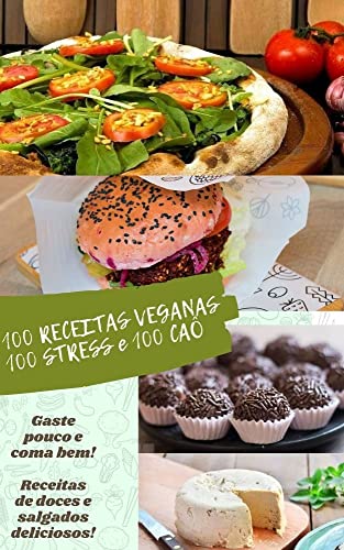 Livro PDF: 100 Receitas Veganas: 100 Stress e 100 Caô