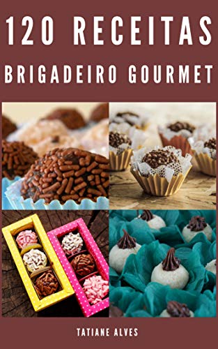 Capa do livro: 120 Receitas de Brigadeiro Gourmet - Ler Online pdf