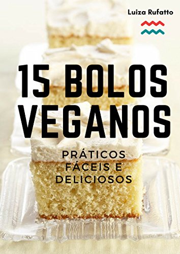 Livro PDF 15 Bolos Veganos – Práticos, Fáceis e Deliciosos
