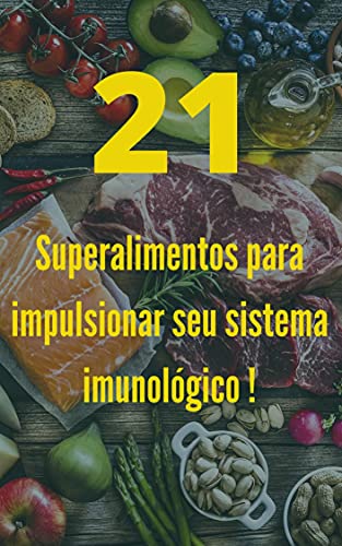 Capa do livro: 21 Superalimentos para impulsionar seu sistema imunológico - Ler Online pdf