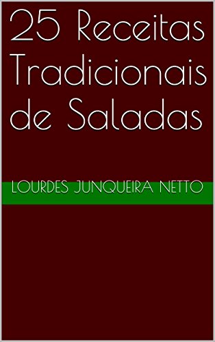 Livro PDF: 25 Receitas Tradicionais de Saladas (Cozinha Tradicional Livro 2)