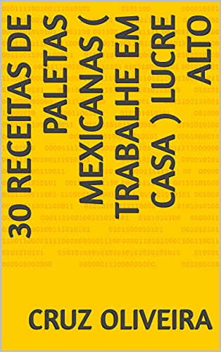 Livro PDF 30 Receitas De PALETAS Mexicanas ( trabalhe em casa ) lucre alto