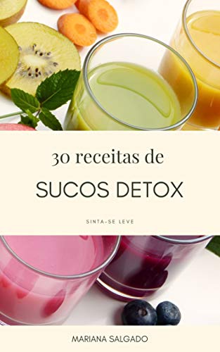Capa do livro: 30 Receitas de Suco Detox: Sinta-se Leve - Ler Online pdf