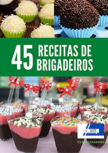 Livro PDF: 45 Receitas de brigadeiro: Receitas de brigadeiro variedade e sabores deliciosos!