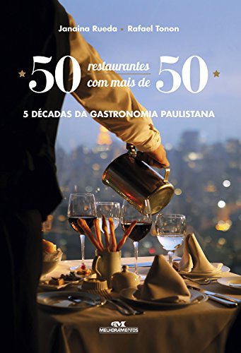 Capa do livro: 50 Restaurantes com Mais de 50: 5 Décadas da Gastronomia Paulistana - Ler Online pdf
