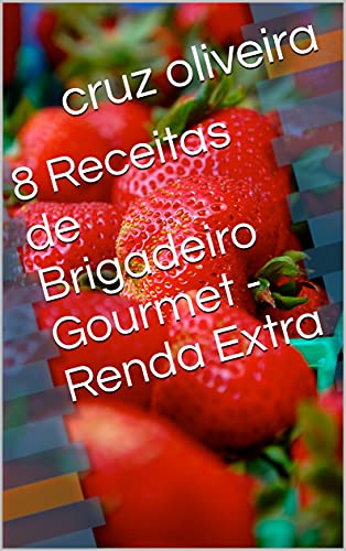 Capa do livro: 8 Receitas de Brigadeiro Gourmet – Renda Extra - Ler Online pdf