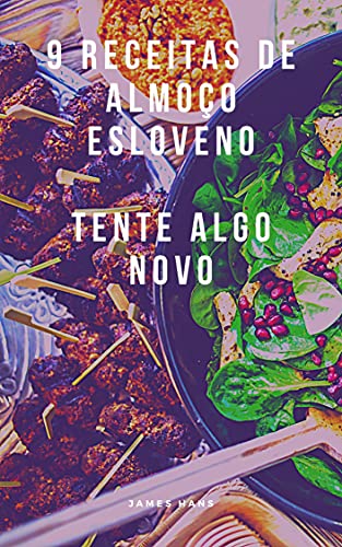 Livro PDF: 9 receitas de almoço esloveno: Tente algo Novo