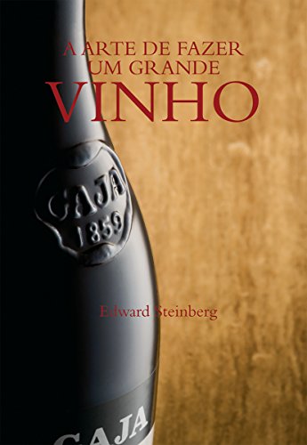 Capa do livro: A arte de fazer um grande vinho - Ler Online pdf