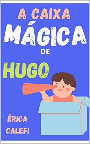 Capa do livro: A caixa mágica de Hugo: Infantil-ilustrado – A partir de 3 anos. - Ler Online pdf